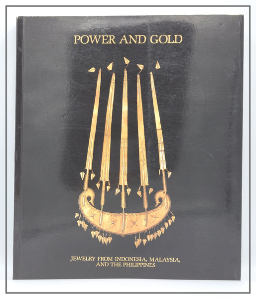 Power And Gold : Jewelry From Indonesia, Malaysia  And The Philippines
