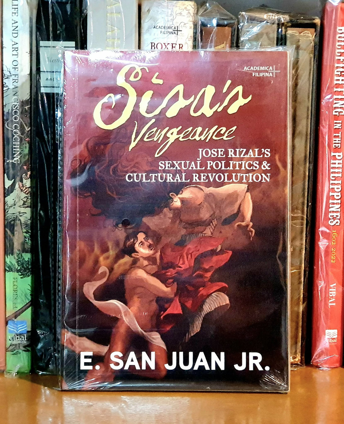 Sisa’s Vengeance: Jose Rizal’s Sexual Politics & Cultural Revolution