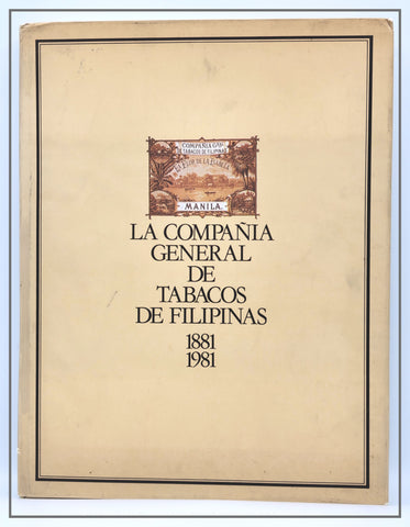 La Compania General De Tabacos De Filipinas 1881 - 1981 by Emili Giralt Raventos
