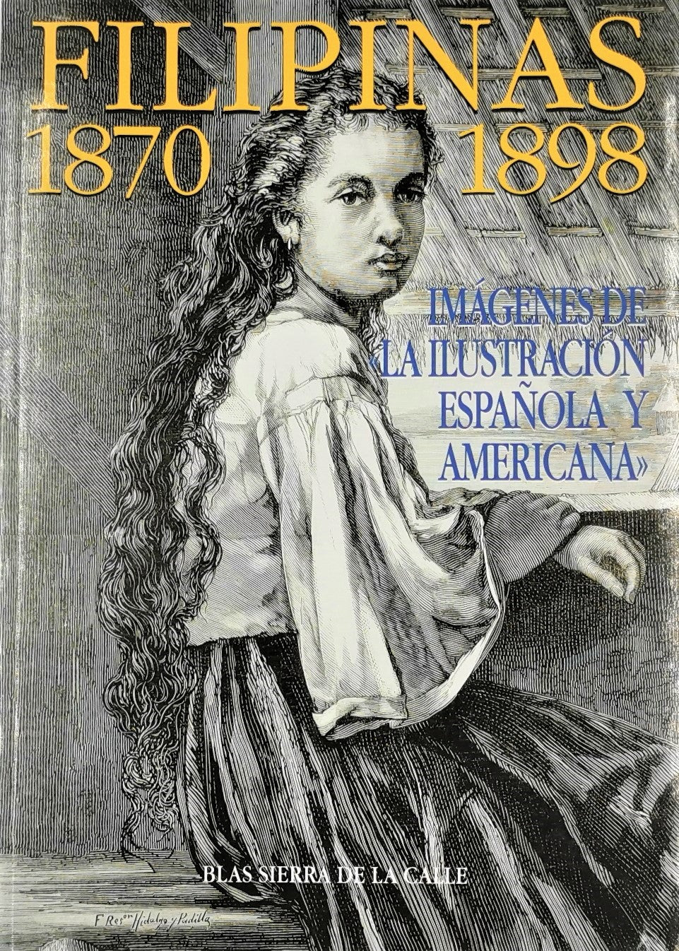 Filipinas 1870-1898. Imágenes de la ilustración Española y Americana