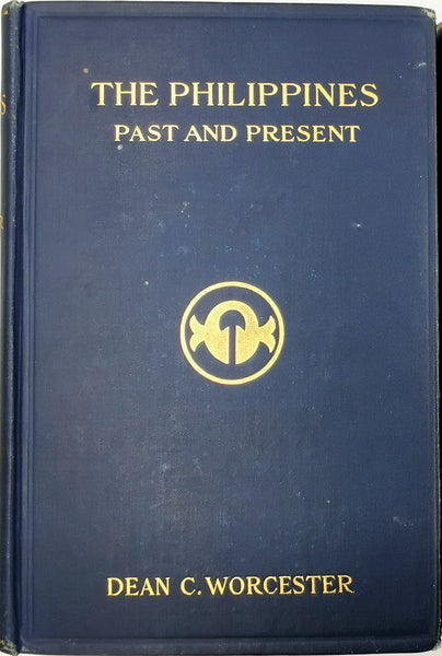 The Philippines: Past and Present (Volume 1 of 2) by Dean C. Worcester