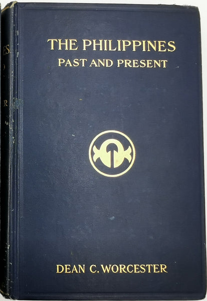 The Philippines: Past and Present (Volume 1 of 2) by Dean C. Worcester