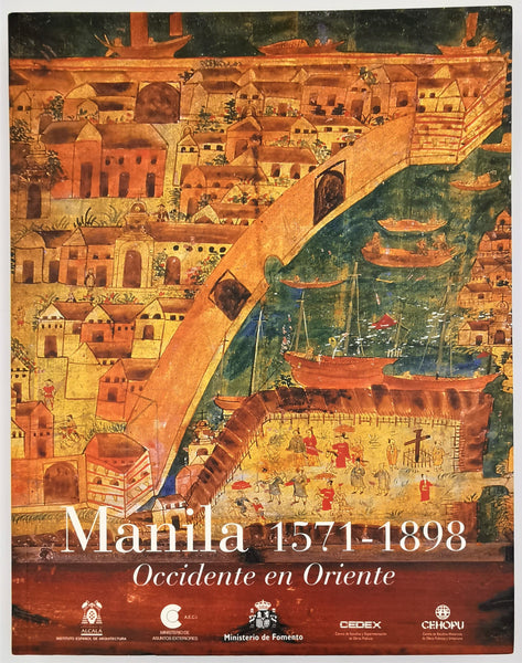 Manila  1571 - 1898 Occidente en Oriente by Javier Aguilera Rojas