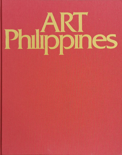 Art Philippines By Juan T. Gatbonton, Jeannie E. Javelosa, Lourdes Ruth R. Roa