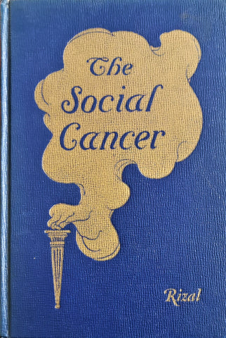 The Social Cancer By Jose Rizal Translated by Charles E. Derbyshire .