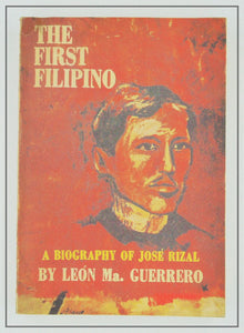 The First Filipino. A Biography of José Rizal, Introduction by Carlos Quirino
