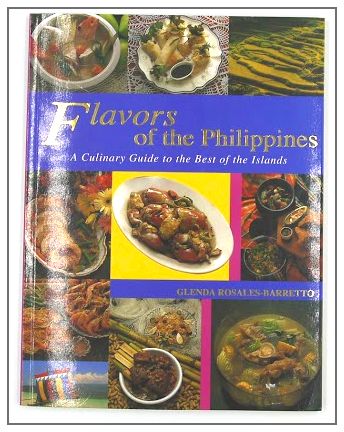 Flavors of the Philippines: A Culinary Guide to the Best of the Islands By Glenda Rosales-Barretto