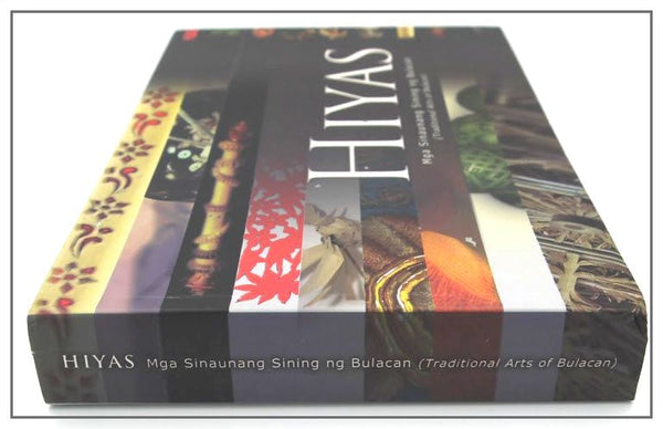 Hiyas : Mga Sinaunang Sining Ng Bulacan : Traditional Arts of Bulacan
