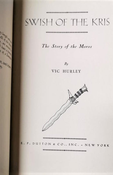 SWISH OF THE KRIS: THE STORY OF THE MOROS by Vic Hurley