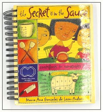 The Secret Is in the Sauce: Cookbook for Noncooks by Maria Ana Gonzalez de Leon-Hudson